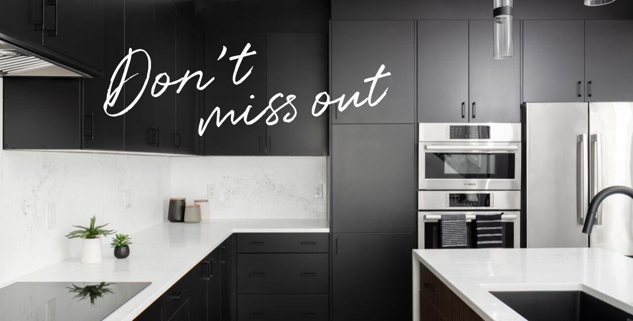 Hero image for broker portal that says 'don't miss out', with a black and white kitchen